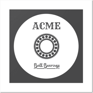 ACME Ball Bearings (white design) Posters and Art